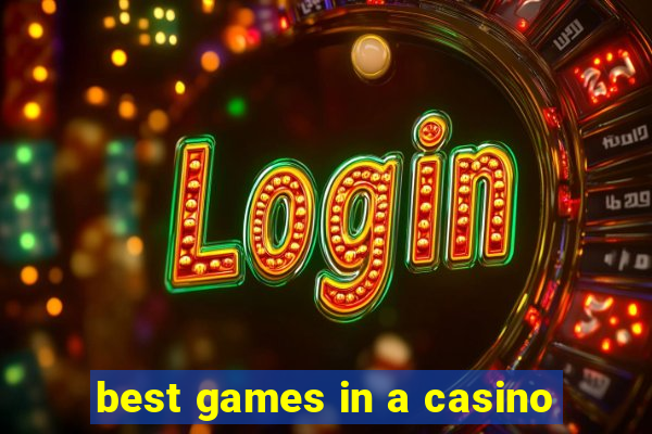 best games in a casino