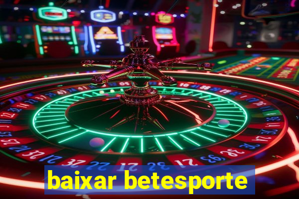 baixar betesporte