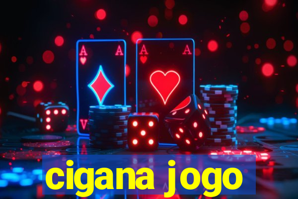 cigana jogo