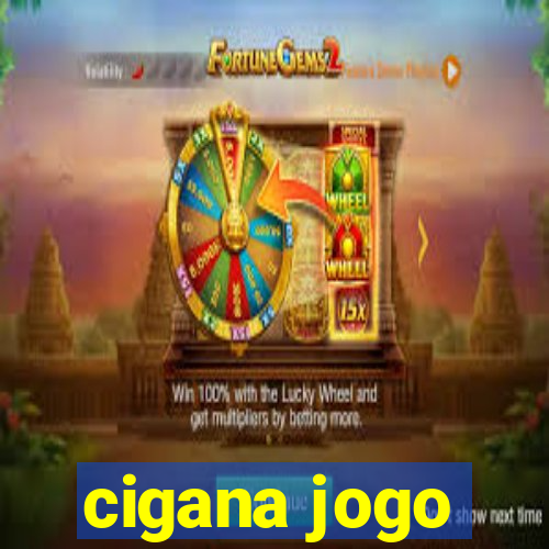 cigana jogo