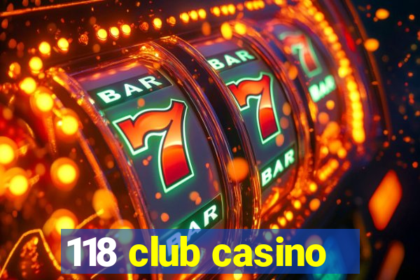 118 club casino