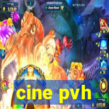 cine pvh