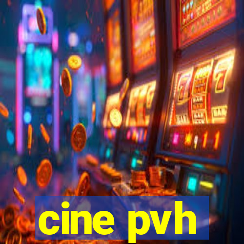 cine pvh