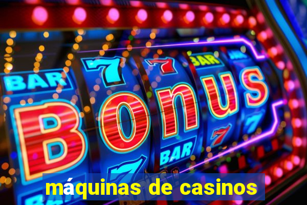 máquinas de casinos