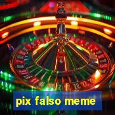 pix falso meme