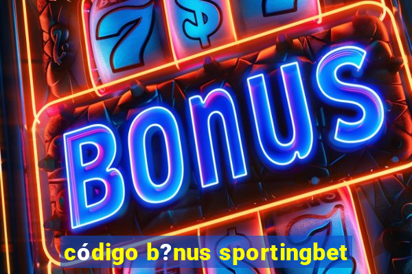 código b?nus sportingbet