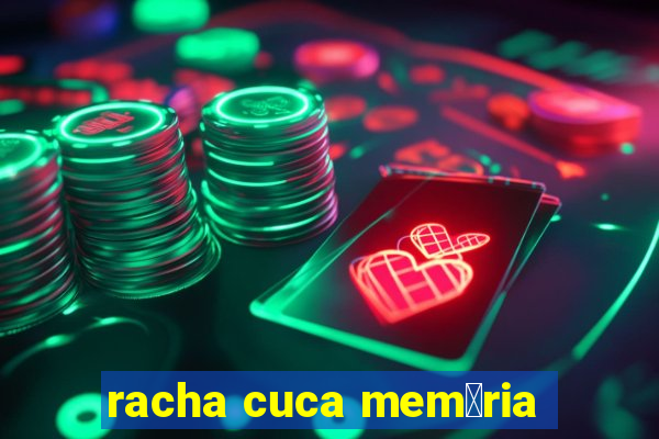 racha cuca mem贸ria