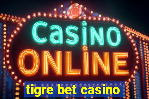 tigre bet casino