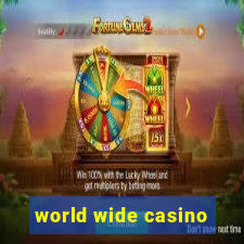 world wide casino