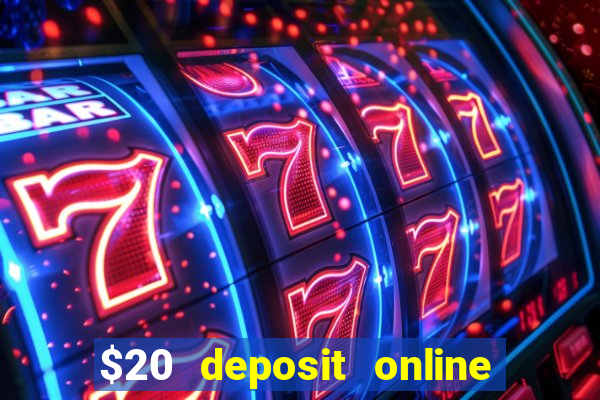 $20 deposit online casino australia