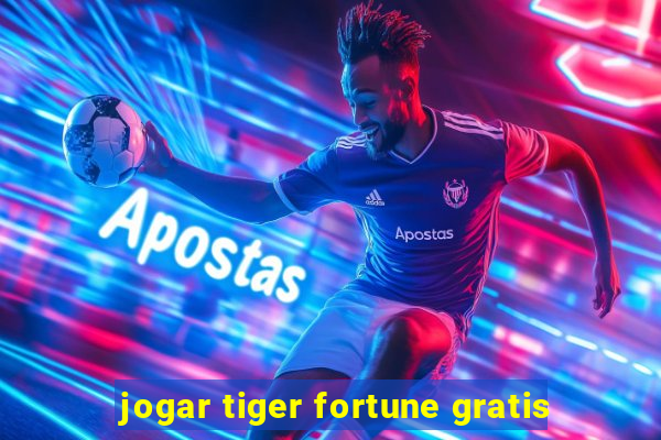 jogar tiger fortune gratis