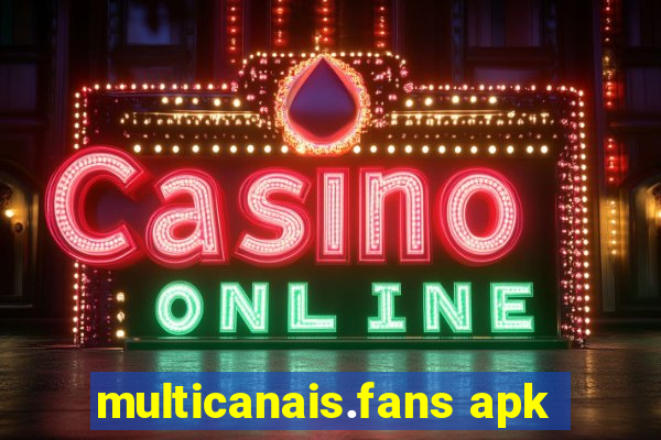 multicanais.fans apk