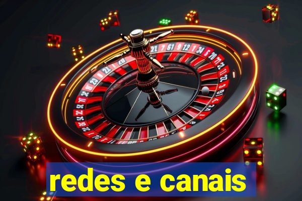 redes e canais