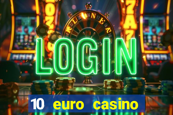 10 euro casino bonus ohne einzahlung 2022