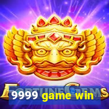 9999 game win