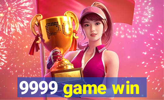 9999 game win