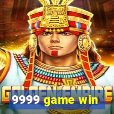 9999 game win