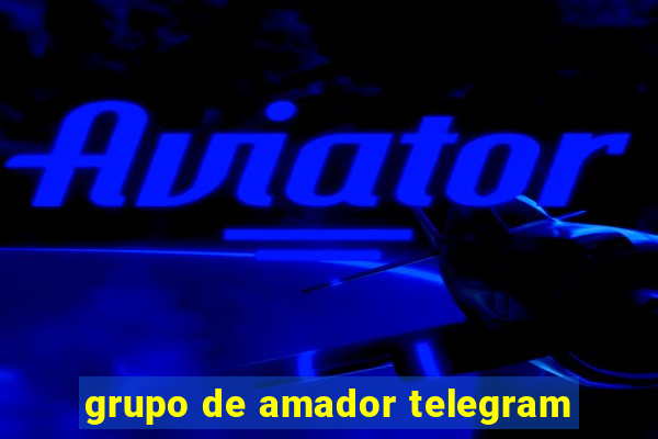 grupo de amador telegram