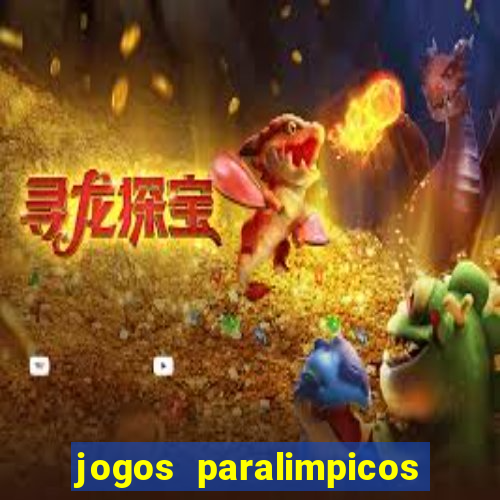 jogos paralimpicos onde assistir