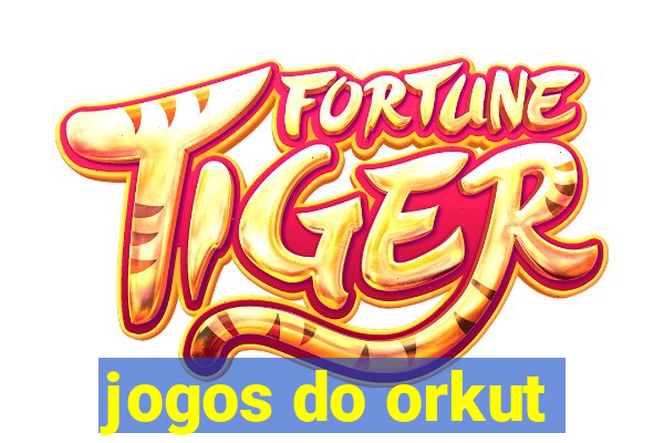 jogos do orkut