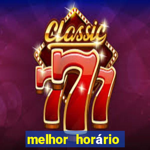 melhor horário para jogar fortune tiger de tarde