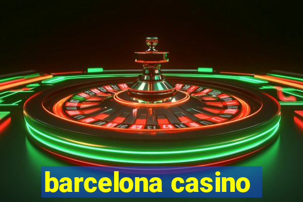 barcelona casino