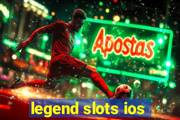 legend slots ios