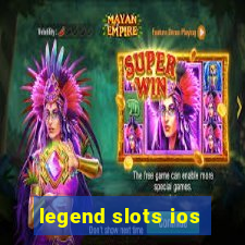 legend slots ios