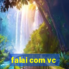 falai com vc