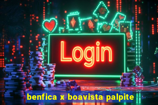 benfica x boavista palpite