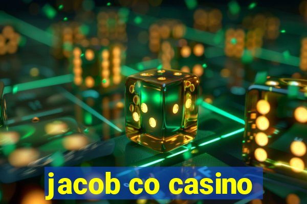 jacob co casino