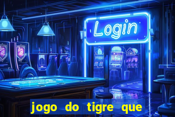 jogo do tigre que paga de verdade