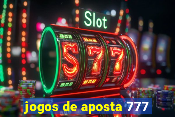 jogos de aposta 777