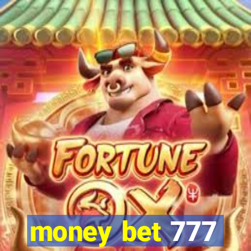 money bet 777