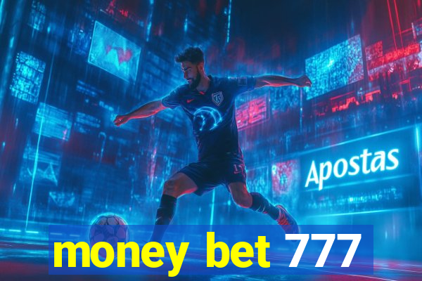 money bet 777