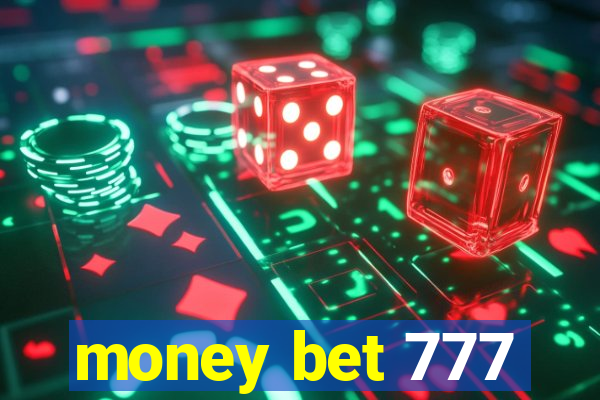 money bet 777