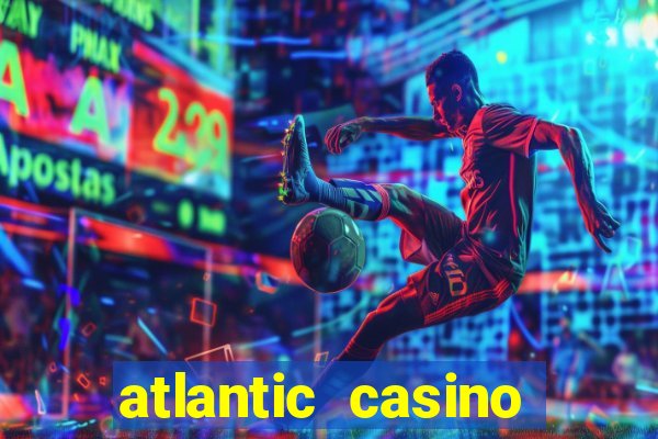 atlantic casino atlantic city