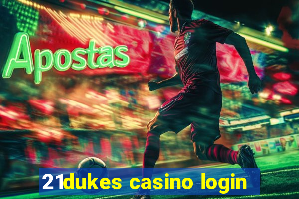 21dukes casino login