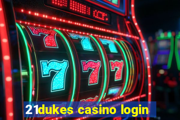 21dukes casino login