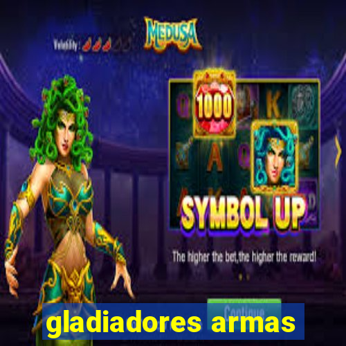 gladiadores armas