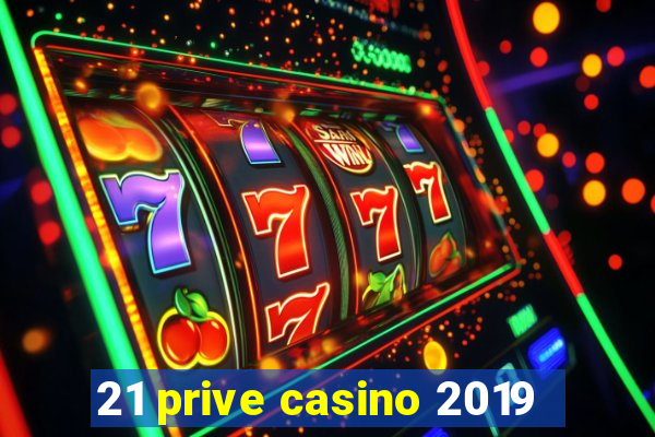 21 prive casino 2019