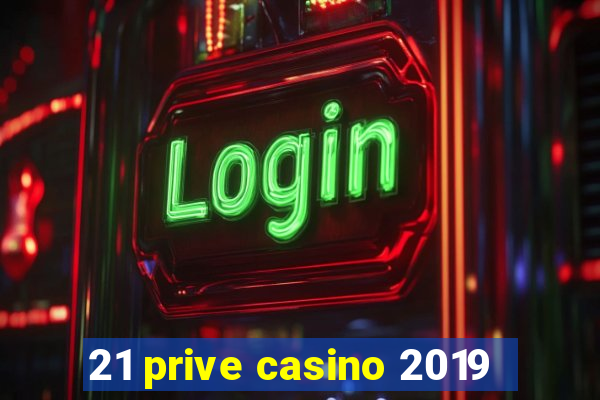 21 prive casino 2019