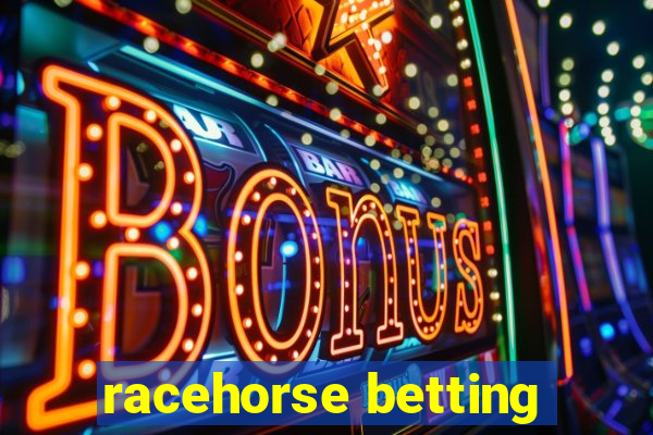 racehorse betting