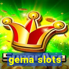 gema slots