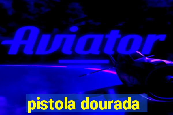 pistola dourada