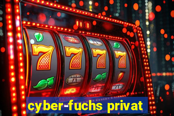 cyber-fuchs privat