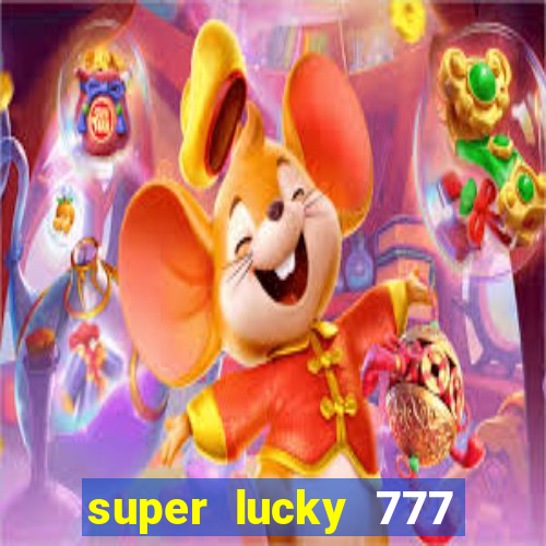 super lucky 777 online casino