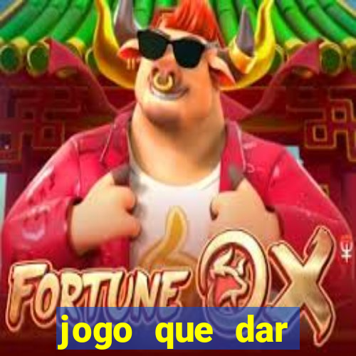 jogo que dar dinheiro sem depositar