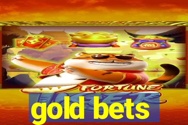 gold bets