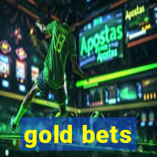 gold bets